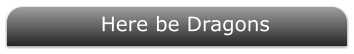 Here be Dragons